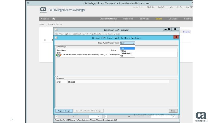 12 © 2014 CA. ALL RIGHTS RESERVED. CA CONFIDENTIAL AND PROPRIETARY INFORMATION; FOR INTERNAL