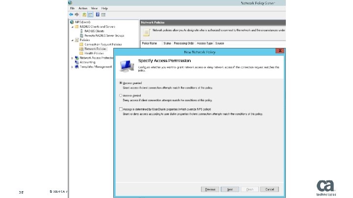 36 © 2014 CA. ALL RIGHTS RESERVED. CA CONFIDENTIAL AND PROPRIETARY INFORMATION; FOR INTERNAL