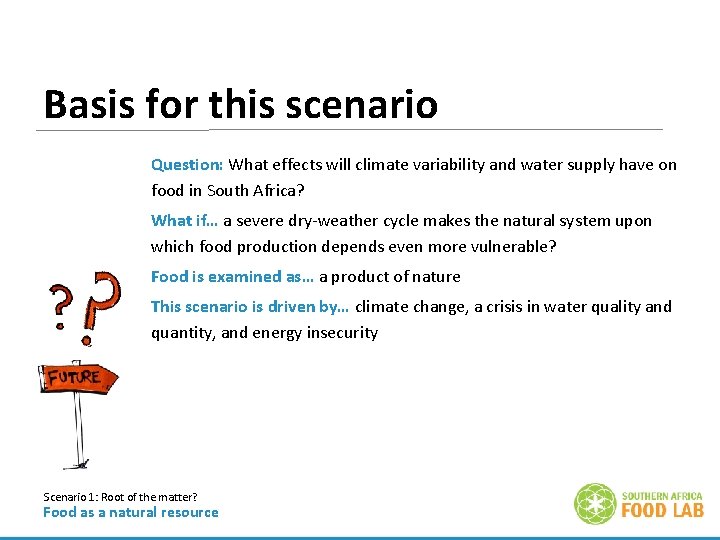 Basis for this scenario Question: What effects will climate variability and water supply have