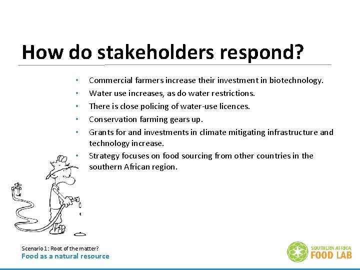 How do stakeholders respond? • • • Commercial farmers increase their investment in biotechnology.
