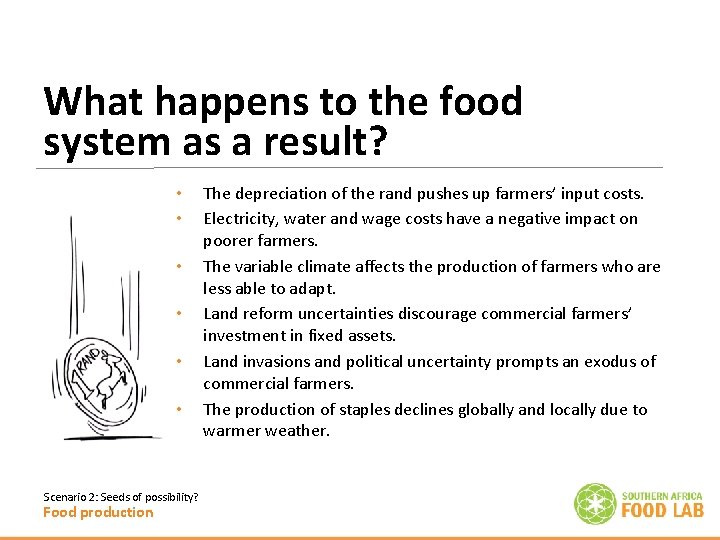 What happens to the food system as a result? • • • Scenario 2: