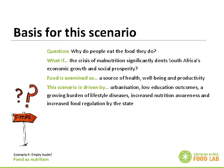 Basis for this scenario Question: Why do people eat the food they do? What