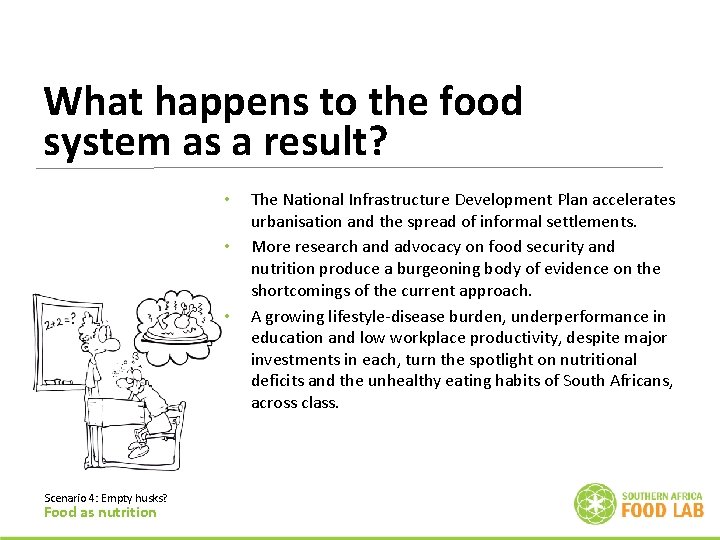 What happens to the food system as a result? • • • Scenario 4: