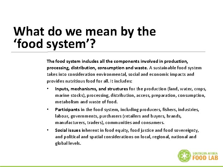 What do we mean by the ‘food system’? The food system includes all the