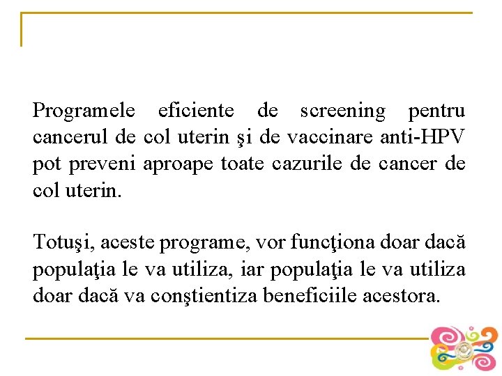 Programele eficiente de screening pentru cancerul de col uterin şi de vaccinare anti-HPV pot