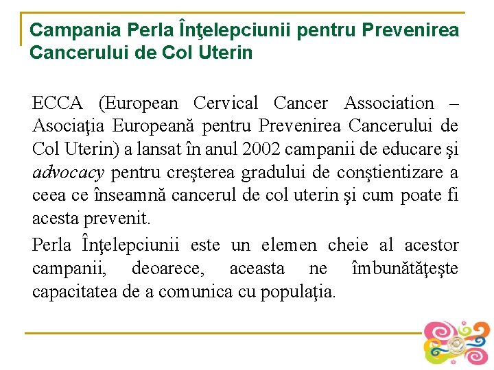 Campania Perla Înţelepciunii pentru Prevenirea Cancerului de Col Uterin ECCA (European Cervical Cancer Association