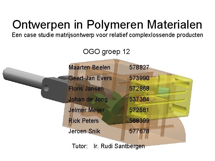 Ontwerpen in Polymeren Materialen Een case studie matrijsontwerp voor relatief complexlossende producten OGO groep