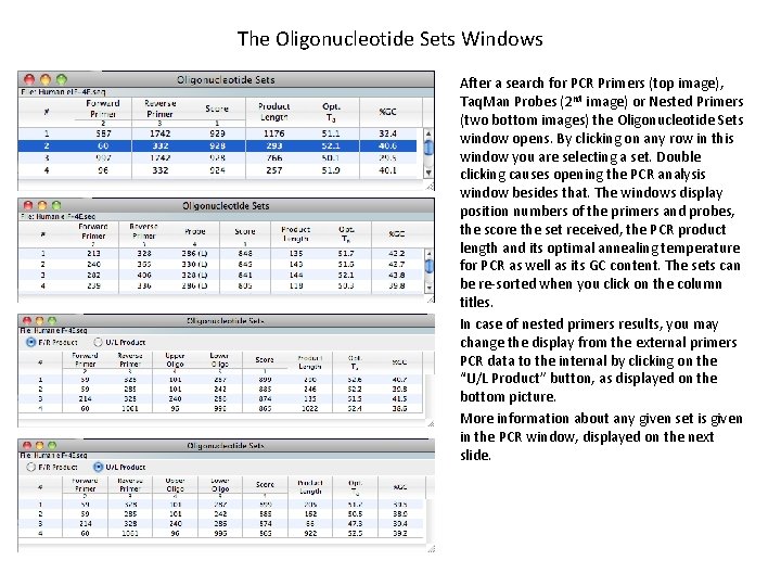 The Oligonucleotide Sets Windows After a search for PCR Primers (top image), Taq. Man