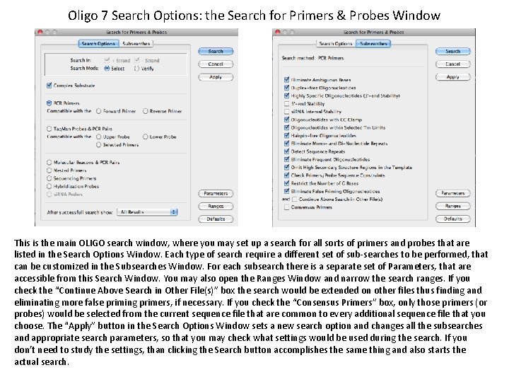 Oligo 7 Search Options: the Search for Primers & Probes Window This is the