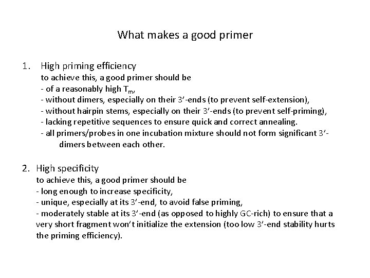 What makes a good primer 1. High priming efficiency to achieve this, a good