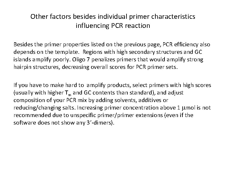 Other factors besides individual primer characteristics influencing PCR reaction Besides the primer properties listed