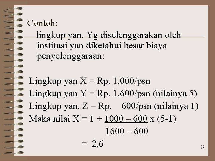 Contoh: lingkup yan. Yg diselenggarakan oleh institusi yan diketahui besar biaya penyelenggaraan: Lingkup yan