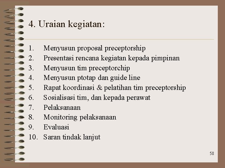 4. Uraian kegiatan: 1. 2. 3. 4. 5. 6. 7. 8. 9. 10. Menyusun