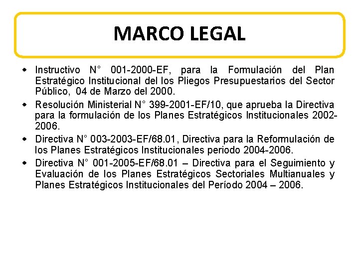 MARCO LEGAL w Instructivo N° 001 -2000 -EF, para la Formulación del Plan Estratégico
