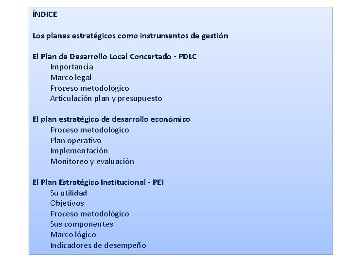 ÍNDICE Los planes estratégicos como instrumentos de gestión El Plan de Desarrollo Local Concertado