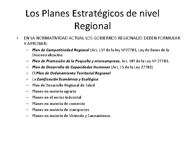 Los Planes Estratégicos de nivel Regional • EN LA NORMATIVIDAD ACTUAL LOS GOBIERNOS REGIONALES