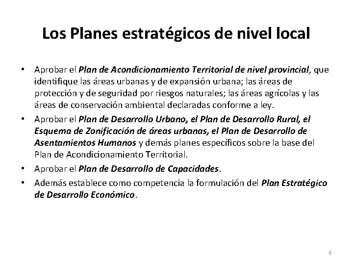 Los Planes estratégicos de nivel local • Aprobar el Plan de Acondicionamiento Territorial de