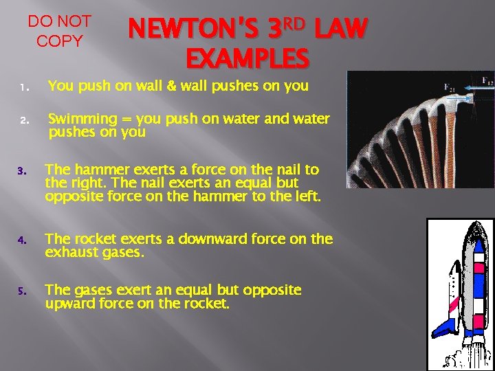 DO NOT COPY 1. 2. NEWTON’S 3 RD LAW EXAMPLES You push on wall