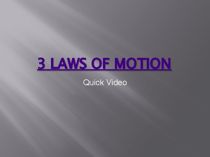 3 LAWS OF MOTION Quick Video 