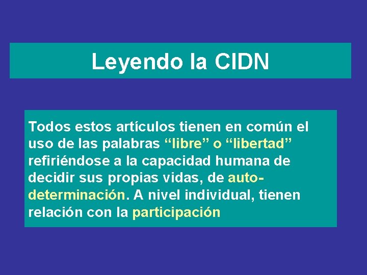 Leyendo la CIDN Todos estos artículos tienen en común el uso de las palabras