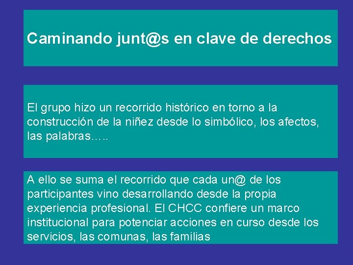 Caminando junt@s en clave de derechos El grupo hizo un recorrido histórico en torno