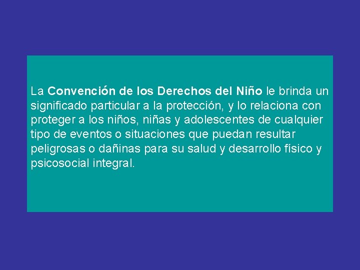 La Convención de los Derechos del Niño le brinda un significado particular a la