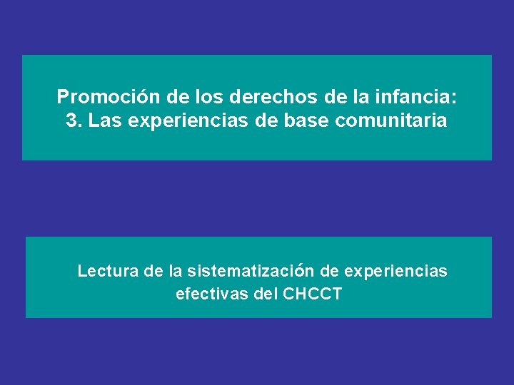 Promoción de los derechos de la infancia: 3. Las experiencias de base comunitaria Lectura