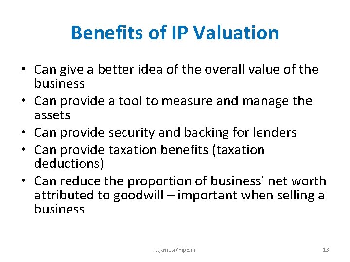 Benefits of IP Valuation • Can give a better idea of the overall value