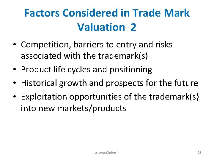 Factors Considered in Trade Mark Valuation 2 • Competition, barriers to entry and risks