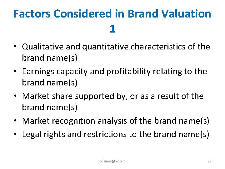 Factors Considered in Brand Valuation 1 • Qualitative and quantitative characteristics of the brand