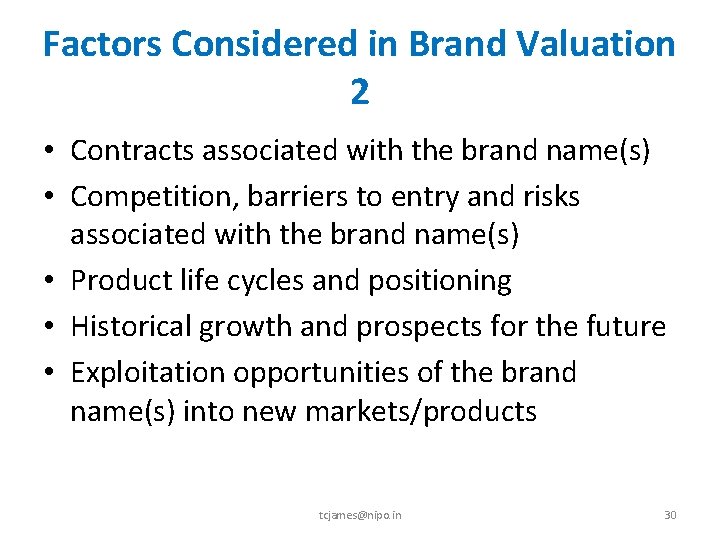 Factors Considered in Brand Valuation 2 • Contracts associated with the brand name(s) •