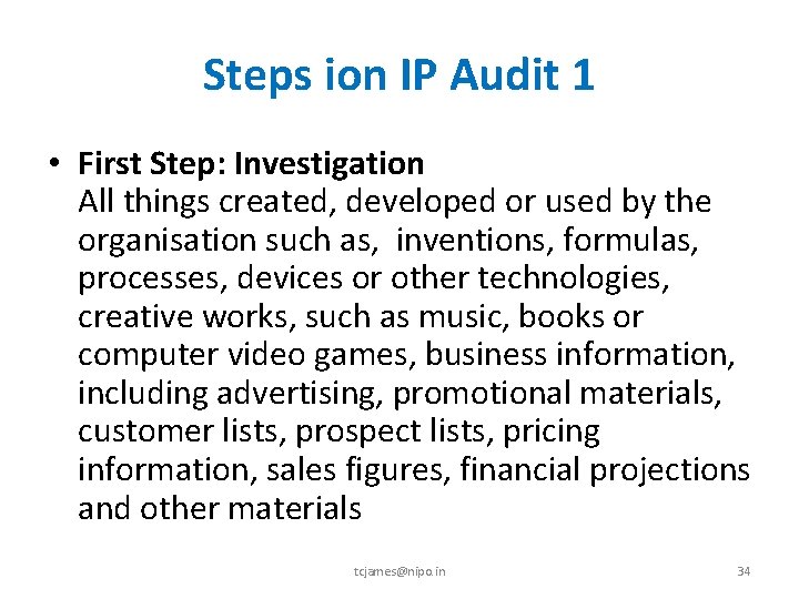 Steps ion IP Audit 1 • First Step: Investigation All things created, developed or