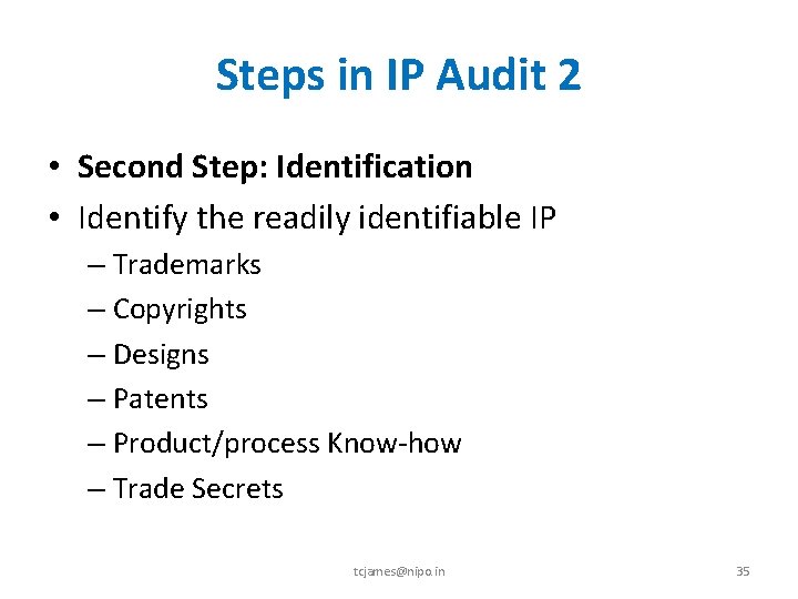 Steps in IP Audit 2 • Second Step: Identification • Identify the readily identifiable