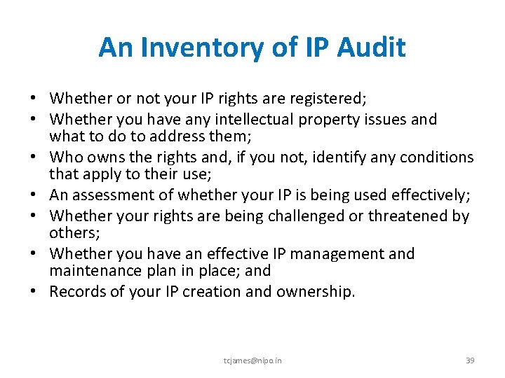 An Inventory of IP Audit • Whether or not your IP rights are registered;