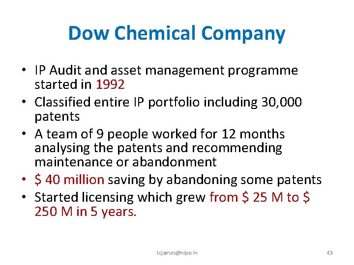 Dow Chemical Company • IP Audit and asset management programme started in 1992 •