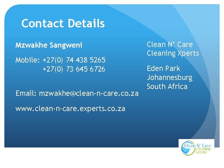 Contact Details Mzwakhe Sangweni Mobile: +27(0) 74 438 5265 +27(0) 73 645 6726 Email: