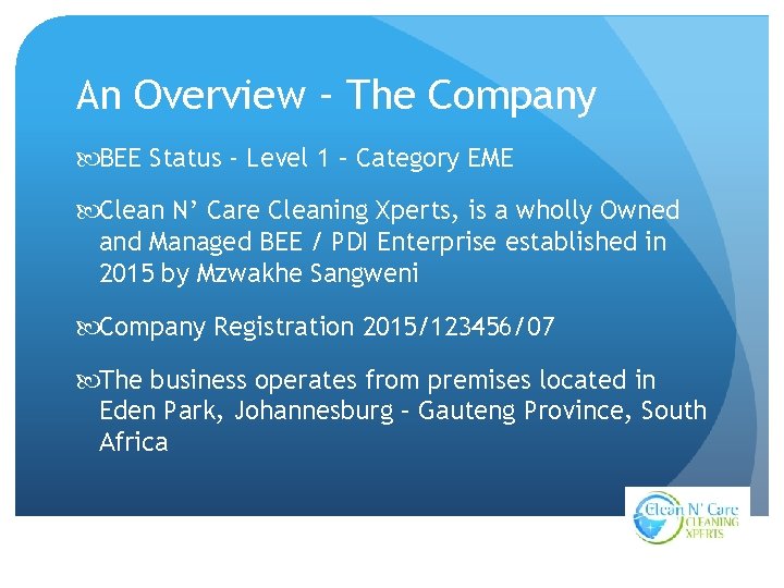 An Overview – The Company BEE Status - Level 1 – Category EME Clean