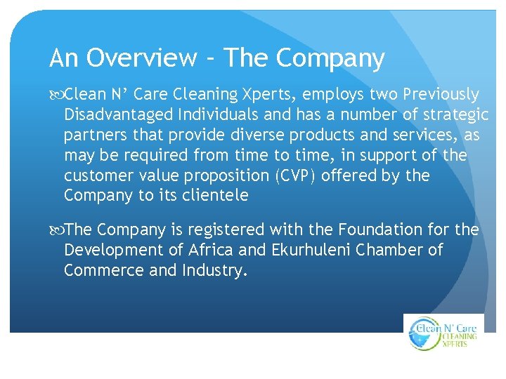 An Overview – The Company Clean N’ Care Cleaning Xperts, employs two Previously Disadvantaged