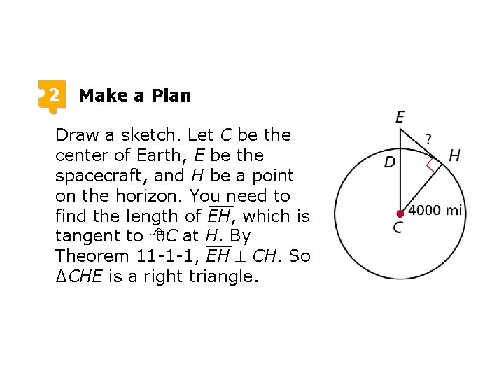 2 Make a Plan Draw a sketch. Let C be the center of Earth,