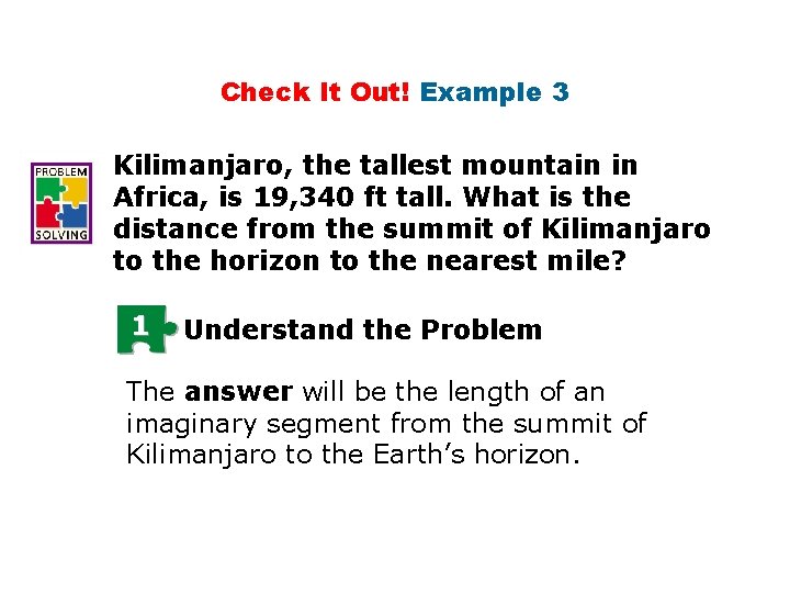 Check It Out! Example 3 Kilimanjaro, the tallest mountain in Africa, is 19, 340