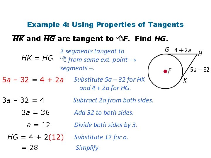 Example 4: Using Properties of Tangents HK and HG are tangent to F. Find