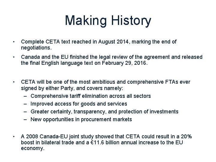 Making History • Complete CETA text reached in August 2014, marking the end of