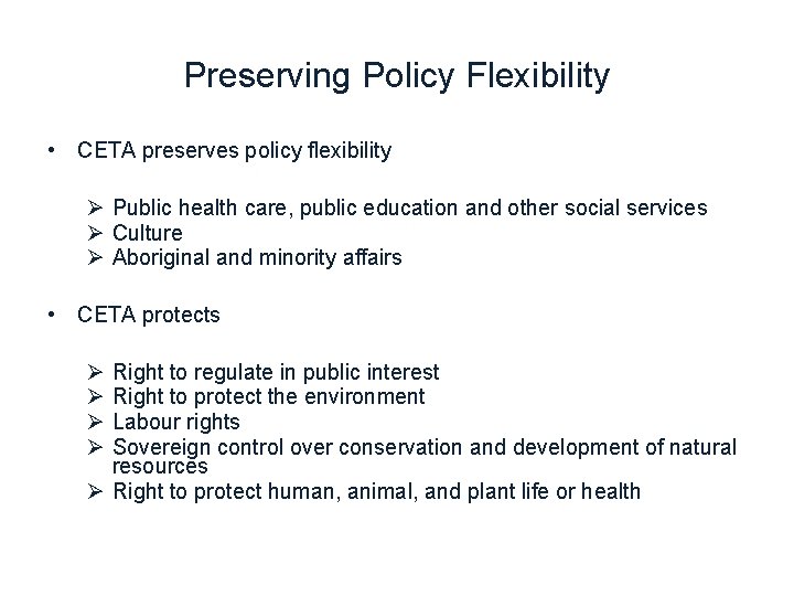 Preserving Policy Flexibility • CETA preserves policy flexibility Ø Public health care, public education