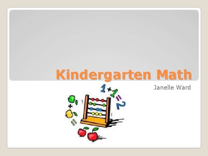 Kindergarten Math Janelle Ward 
