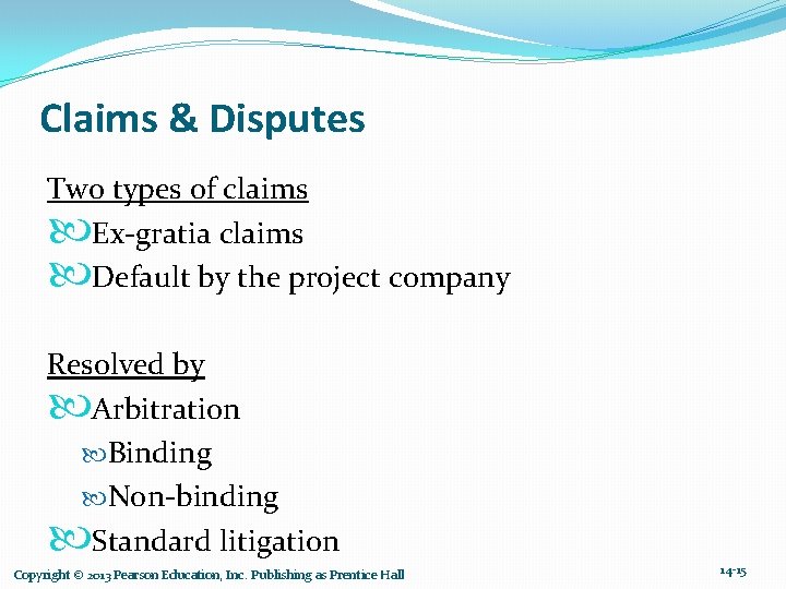 Claims & Disputes Two types of claims Ex-gratia claims Default by the project company