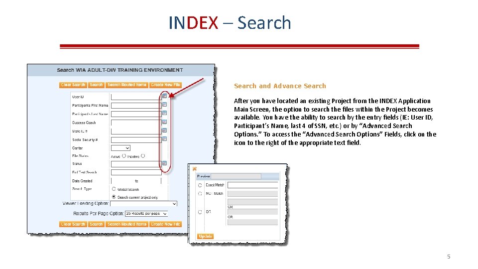 INDEX – Search and Advance Search After you have located an existing Project from
