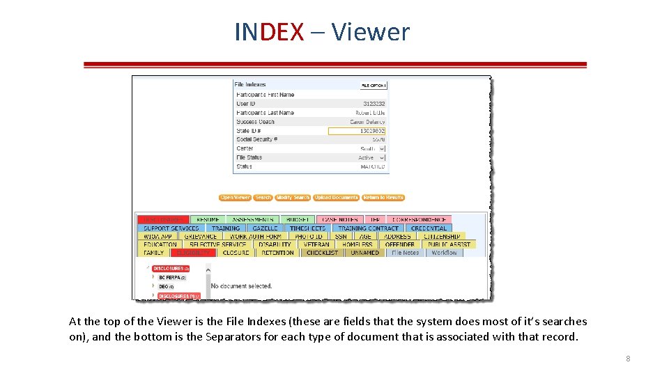 INDEX – Viewer At the top of the Viewer is the File Indexes (these