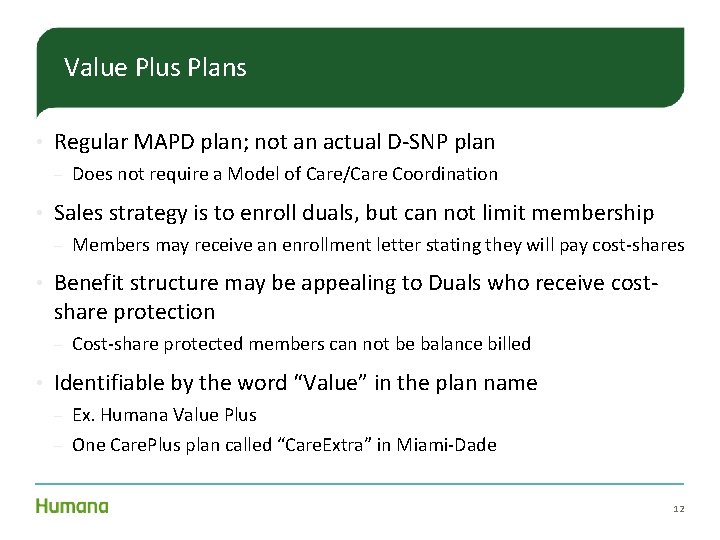Value Plus Plans • Regular MAPD plan; not an actual D-SNP plan – • Value Plus Plans • Regular MAPD plan; not an actual D-SNP plan – •