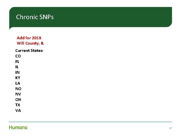 Chronic SNPs Add for 2018 Will County, IL Current States: CO FL IL IN Chronic SNPs Add for 2018 Will County, IL Current States: CO FL IL IN