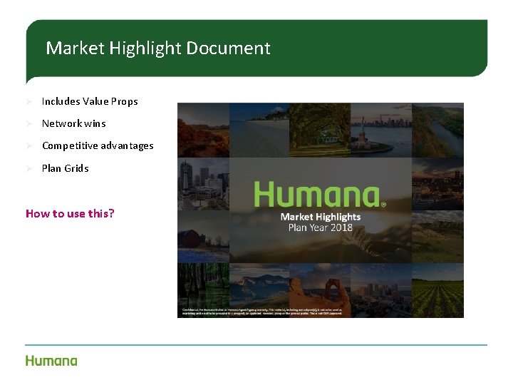 Market Highlight Document Ø Includes Value Props Ø Network wins Ø Competitive advantages Ø Market Highlight Document Ø Includes Value Props Ø Network wins Ø Competitive advantages Ø